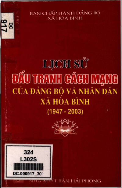 LỊCH SỬ ĐẤU TRANH CÁCH MẠNG CỦA ĐẢNG BỘ VÀ NHÂN DÂN XÃ HÒA BÌNH 1947 - 2003 (BẢN GỐC)